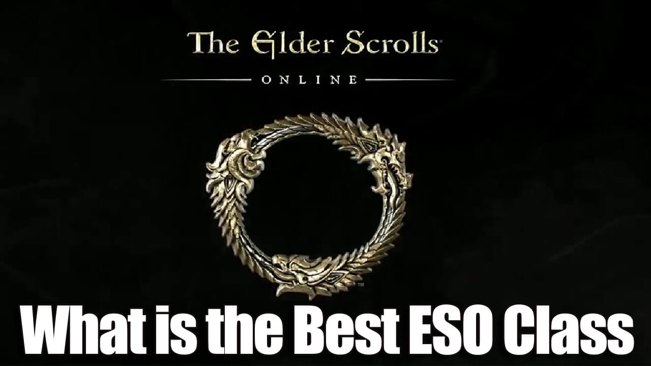 What is the Best and Strongest Elder Scrolls Online Class?